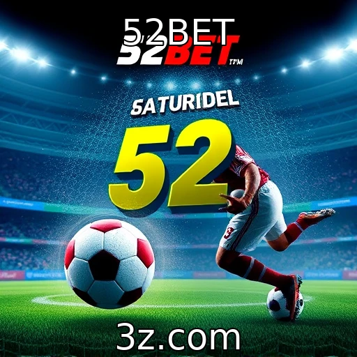52BET Análise das Favoritas: Apostas Esportivas que Podem Surpreender