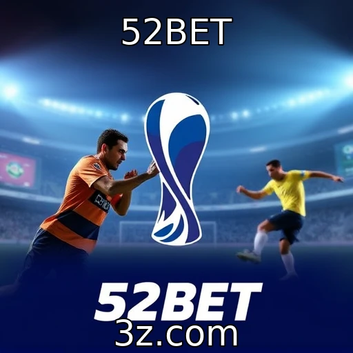 52BET Apostas esportivas: análise detalhada das melhores estratégias para 2025